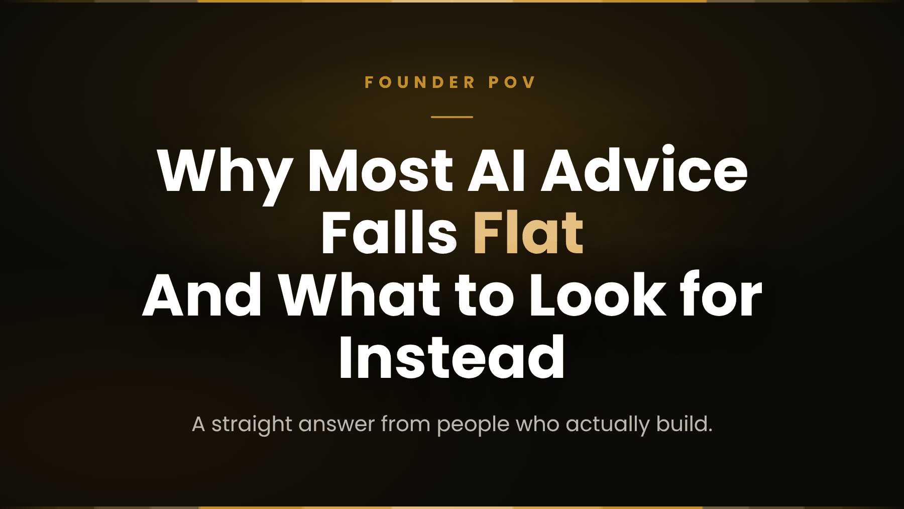 Why Most AI Advice Falls Flat and What to Look for Instead